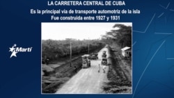 Historia Perdida: La carretera central de Cuba